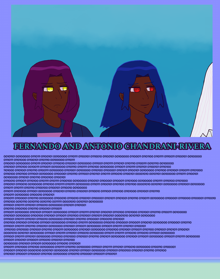 image: fernando stares gloomily at antonio. he looks identical, but has 'black hair' (shown violet) worn in a braid and golden eyes with the same brown skin and appearance. he wears a dark blue shirt with a pink bandom-looking boxiness on it. Fraternal twin Antonio with blue hair like waves, red-brown skin and red eyes smiles a bit sadly at Raj, who has silver hair, but a majority of Raj is not shown. the text says fernando and antonio chandrani-rivera BUT the text beneath is just 0's and 1's.
